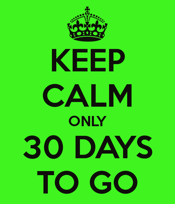 keep-calm-only-30-days-to-go-15.png