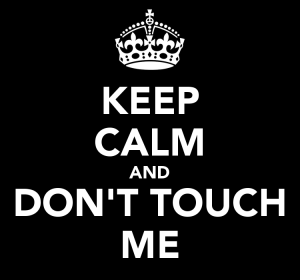 keep-calm-and-don-t-touch-me