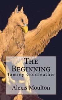 beginning-taming-goldfeather-alexis-moulton-paperback-cover-art